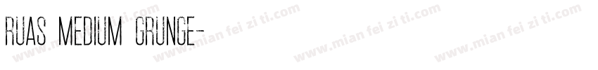 Ruas Medium Grunge字体转换